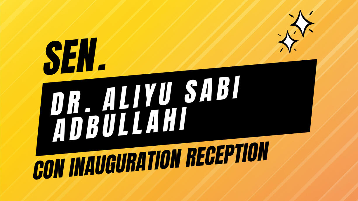 Sen. Dr. Aliyu Sabi Abdullahi CON inauguration reception